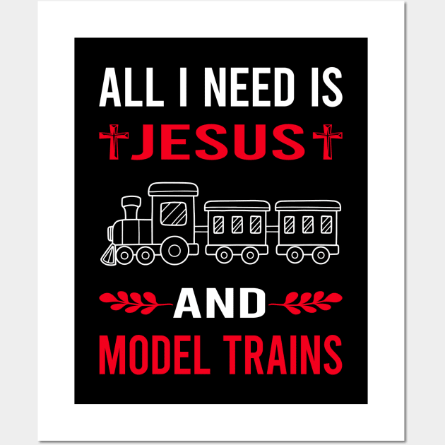 I Need Jesus And Model Train Trains Railroad Railway Wall Art by Bourguignon Aror